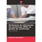 Modelação da informação da construção (BIM) na gestão da construção