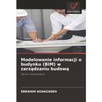 Modelowanie informacji o budynku (BIM) w zarządzaniu budową