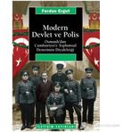 MODERN DEVLET VE POLIS OSMANLI'DAN CUMHURIYET'E TOPLUMSAL DENETIMIN DİYALEKTİĞİ - FERDAN ERGUT