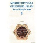 Modern Dünyada Geleneksel İslam - Seyyid Hüseyin Nasr