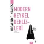 Modern Heykel Dehlizleri - Rosalind E. Krauss