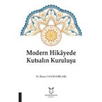 Modern Hikayede Kutsalın Kuruluşu - İlknur Tatar Kırılmış