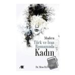 Modern Türk ve İran Romanında Kadın - Mina Ranjbari - Akademik Kitaplar Yayınevi