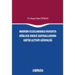Modern Uluslararası Hukukta Nükleer Enerji Santrallerinin Kritik Altyapı Güvenliği - Hasan Basri Özkan