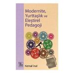 Modernite, Yurttaşlık Ve Eleştirel Pedagoji Kemal İnal