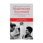 MODERNIZMI SEYRETMEK AVRUPA SANAT SİNEMASI, 1950-1980 - ANDRÁS BÁLINT KOVÁCS