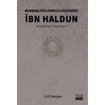 Modernliğin Kurucu Düşünürü İbn Haldun - Lütfi Bergen