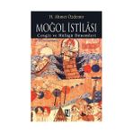 MOĞOL İSTİLASI CENGIZ VE HÜLÂGÛ DÖNEMLERİ - AHMET ÖZDEMİR