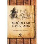 Moğollar ve Mevlana - Kemal Ramazan Haykıran