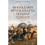 Moğolların Büyük Hanına Seyahat - Wilhelm Von Rubruk