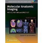 Molecular Anatomic Imaging: PET/CT, PET/MR and SPECT CT by Gustav K. Von Schulthess (2015-06-01)
