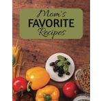 MOM'S FAVORITE RECIPES: A Blank Cookbook Made With Love for My Family | Traditions | Collection | Create Your Own | Gift for My Children | Keepsake