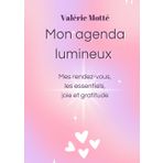 Mon agenda lumineux: Mes rendez-vous, les essentiels, joie et gratitude...