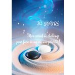 MON CARNET DE CHALLENGE POUR FAIRE DE MA VIE UNE PRIORITE: Lancez vous dans votre introspection à travers ce carnet qui vous guide en 30 jours