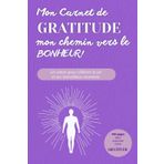 Mon carnet de GRATITUDE mon chemin vers le BONHEUR: Un cahier pour célébrer la vie et ses merveilleux moments