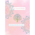 Mon carnet du bonheur : à la découverte de moi-même