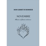 Mon carnet du bonheur- Novembre: Allumer sa flamme intérieure.