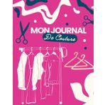 Mon journal de couture: Carnet de couture à remplir | PROJET, NOTES, MENSURATIONS, CROQUIS, ECHANTILLON ... | cadeau couturier , cadeau couturière