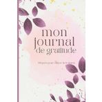 Mon Journal de Gratitude: 30 jours pour cultiver le bonheur