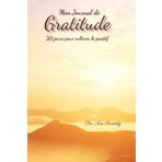 Mon Journal de Gratitude: 30 jours pour cultiver le positif