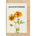 Mon Journal de Gratitude - 90 jours pour cultiver le bonheur: Ecrire chaque jour 3 choses positives pour une vie plus épanouie