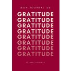 Mon Journal de Gratitude: Chaque Jour un Pas vers le Bonheur