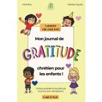 Mon journal de gratitude chrétien pour les enfants à partir de 4 ans - Yaël apprend à dire Dieu merci. Carnet pour cultiver le bonheur et la joie avec ... Yaël apprend à dire Dieu merci (Yael apprend)
