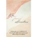 Mon Journal de Gratitude Guidé: Remplis d’Affirmations Positives et Exercices À Remplir pour Cultiver la Joie et la Confiance en Soi en Seulement 5 Minutes Par Jour