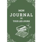 Mon Journal de tous les jours : Une chronique intime pour inspirer et se souvenir: Capturer l'essence de chaque instant pour une vie consciente et épanouissante : Femme et Homme
