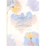 Mon Journal Hebdomadaire de Gratitude : Une Année de Réflexion, Croissance et Joie: 4 questions hebdomadaires pour inspirer la pleine conscience, des réflexions mensuelles et un bilan annuel
