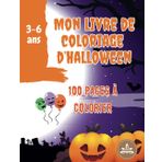 Mon livre de coloriage d’Halloween: Livre de coloriage facile pour les enfants. 100 illustrations amusantes et faciles à colorier d'halloween pour de longs moments d'amusement !