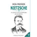 Mon premier Nietzsche: Vie, pensée et oeuvre du philosophe père du nihilisme: 9
