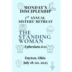 Monday Discipleship Sister's Retreat 1: The Standing Woman