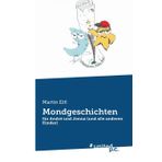 Mondgeschichten: für André und Jenna (und alle anderen Kinder)