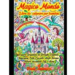 Mondo Magico Libro da colorare per bambini: Figure originali di Draghi Castelli Unicorni Fate Cavalli alati Sirene Alberi incanti Elfi e Nani
