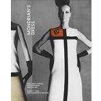 Mondrian’s Dress: Yves Saint Laurent, Piet Mondrian, and Pop Art