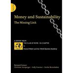 [Money and Sustainability: The Missing Link - Report from the Club of Rome] [By: Lietaer, Bernard] [May, 2012]