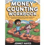 Money Counting Workbook: The fun step-by-step activity book to master counting coins, adding dollars, and making change with confidence (Money skills for kids)