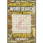 Money & Currency Word Search Puzzle Book: Word Searches with Easy to Read Print about Money, Coins, Cash, and More | 6x9 inches, 110 pages | 50+ Puzzles for Students, Teachers, and Finance Fans