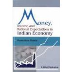 Money, Income and Rational Expections in Indian Economy