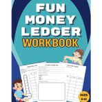 Money Ledger Workbook: A Fun Money workbook and Log Book for kids to learn to Saving, Spending And Track Allowance (Money skills for kids)