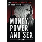 Money, Power and Sex: The Lori Vallow Daybell Trial by Juror Number 18: ONE