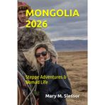 Mongolia 2026: Steppe Adventures & Nomad Life