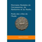 Monnaies féodales de Carcassonne, de Narbonne et du Razès - Poids des marchands de l'Aude (traces du passé)