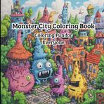 Monster City Coloring Book: Coloring Fun for Everyone