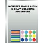 Monster Mania A Fun & Silly Coloring Adventure