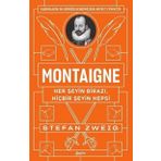 Montaigne: Her Şeyin Birazı, Hiçbir Şeyin Hepsi - Stefan Zweig