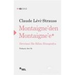 Montaigne'den Montaigne'e - Claude Levistrauss