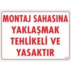 Montaj Sahası Uyarı Levhası 25x35 Kod422