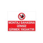 Montaj Sahasına İzinsiz Girmek Yasaktır Uyarı Tabelası - 35x50 Alüminyum Kompozit Panel - YAS32